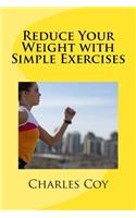 Reduce Your Weight with Simple Exercises