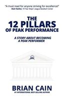 The 12 Pillars of Peak Performance: A Story about Becoming a Peak Performer