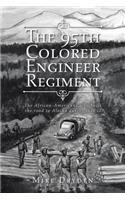 95th Colored Engineer Regiment: The African-Americans Who Built the Road to Alaska during WW II