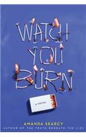 Watch You Burn
