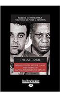 The Last to Die: Ronald Turpin, Arthur Lucas, and the End of Capital Punishment in Canada