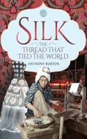 Silk, the Thread That Tied the World