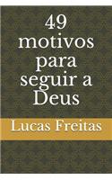 49 motivos para seguir a Deus