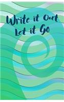 Write It Out Let It Go