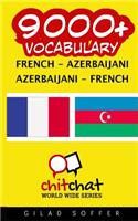 9000+ French - Azerbaijani Azerbaijani - French Vocabulary