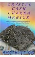 Crystal Cash Chakra Magick