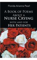 Book of Poems About a Nurse Crying with and for Her Patients