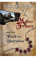Meister Frantz und der Fluch der Blutrubine