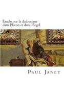 Etudes sur la dialectique dans Platon et dans Hegel