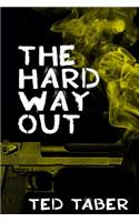 The Hard Way Out