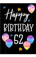 Happy Birthday 52: Keepsake Journal Notebook For Best Wishes, Messages & Doodle In V51