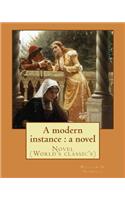 modern instance: a novel, By: William D. Howells: Novel (World's classic's)