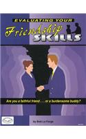 Evaluating Your Friendship Skills: Are You a Faithful Friend or a Burdensome Buddy?