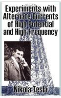 Experiments with Alternate Currents of High Potential and High Frequency