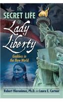 Secret Life of Lady Liberty: Goddess in the New World