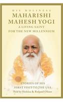 Maharishi Mahesh Yogi - A Living Saint for the New Millennium