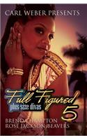 Full Figured 5