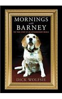 Mornings with Barney