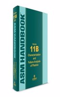 ASM Handbook, Volume 11B: Characterization and Failure Analysis of Plastics