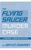 Flying Saucer Murder Case - A George Tirebiter Mystery