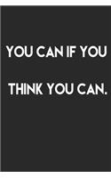 You can if you think you can.