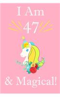 Unicorn Journal I am 47 Year Old & Magical: A Unicorn Journal Notebook for Womens, Wife, Mom, Grandma Birthday 100 Lined Blank Pages