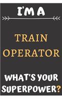 I'm A Train Operator
