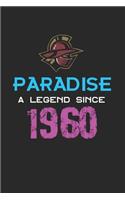 Paradise a legend since 1960 Notebook Birthday Gift