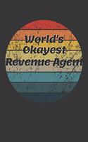 World's Okayest Revenue Agent Notebook: Lined Journal, 120 Pages, 6 x 9, Funny Dream Job, Starting New Career Gag Gift Journal Matte Finish