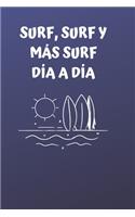 Surf, surf y más surf día a día