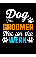 Dog Groomer Not For The weak