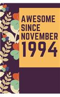 Awesome Since November 1994 Notebook Birthday Gift: Lined Notebook / Journal Gift, 120 Pages, 6x9, Soft Cover, Matte Finish