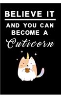 Believe it and you can become a cuticorn Notebook 2