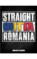 Straight Outta Romania Undated Planner