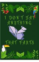 I Don't Eat Anything That Farts: Notebook Animals Gifts for Vegans and Vegetarians: Notepad Vegan Gifts 6x9" 120 Page Blank lined Note book