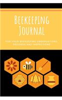 Beekeeping Journal: Beekeeping Log Book For Your Beekeeping Observations, Records and Inspections - 6x9 - 100 Pages