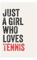 Just A Girl Who Loves Tennis for Tennis lovers Tennis Gifts A beautiful