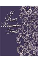 I Don't Remember Fuck