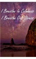 I Breathe In Calmness I Breathe Out Stress