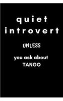 Quiet Introvert unless You Ask About Tango