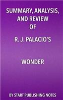 Summary, Analysis, and Review of R. J. Palacio's Wonder