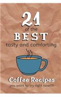 21 of the Best Tasty and Comforting Coffee Recipes You Want To Try Right Now!!!
