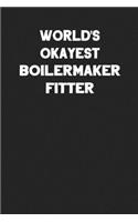 World's Okayest Boilermaker Fitter