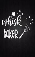 Whisk Taker: Recipe Notebook to Write In Favorite Recipes - Best Gift for your MOM - Cookbook For Writing Recipes - Recipes and Notes for Your Favorite for Women