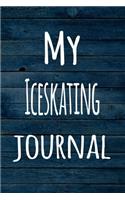 My Iceskating Journal: The perfect way to record your hobby - 6x9 119 page lined journal!
