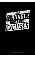 Be Stronger Than Your Excuses: Gas & Mileage Log Book(4 Gas & Mileage Log Book)