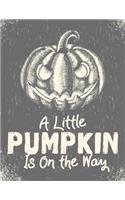 A Little Pumpkin Is On The Way