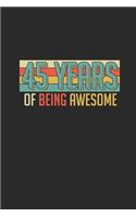 45 Years Of Being Awesome: Dotted Bullet Journal (6 X 9 -120 Pages) - Awesome Birthday Gift Idea for Boys and Girls