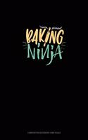 Baking Ninja: Composition Notebook: Wide Ruled(1471 Composition Notebook: Wide Ruled)