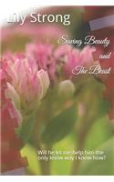 Saving Beauty and The Beast: Will he let me help him the only know way I know how?